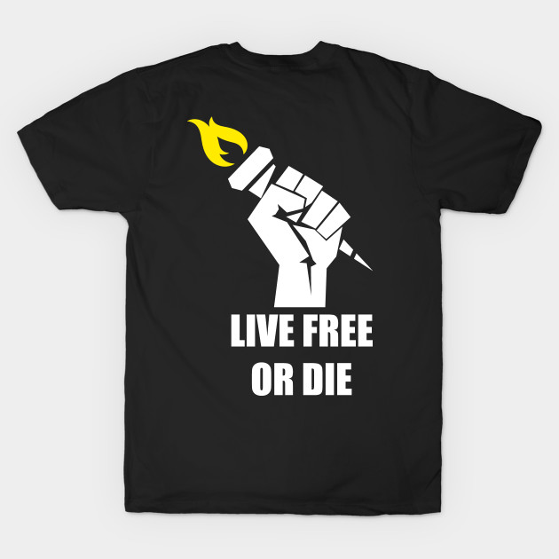 Live free or die! by LIBERTY'S